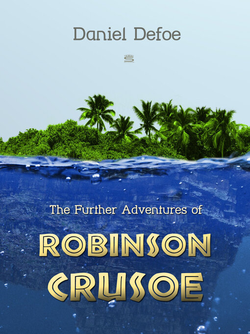Title details for The Further Adventures of Robinson Crusoe by Daniel Defoe - Available